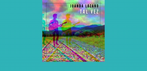 Juanda Lozano debuta con ‘Tal vez’