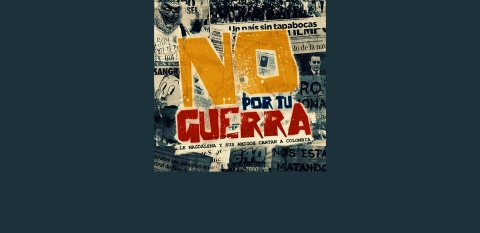 Le Magdalena convoca al país para cantar &#039;No Por Tu Guerra&#039;