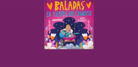 Vicky Echeverri presenta el disco &quot;Baladas en tiempos de chanteo”