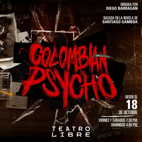 EL TEATRO LIBRE PRESENTA COLOMBIAN PSYCHO DE SANTIAGO GAMBOA