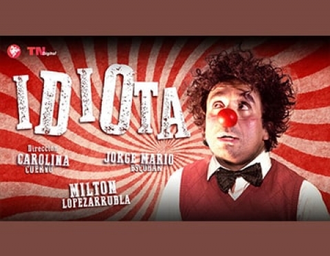 ‘El Idiota’ último mes en TN Digital, la Sala virtual del Teatro Nacional